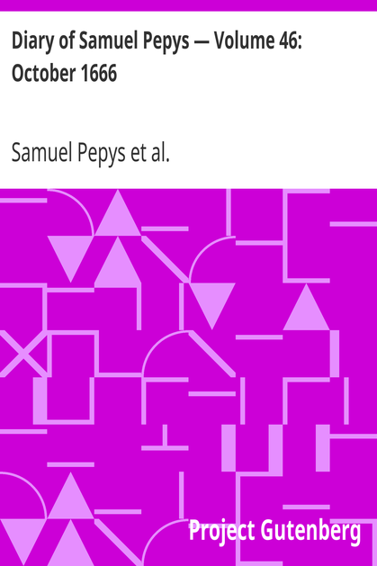 Diary of Samuel Pepys — Volume 46: October 1666 cover