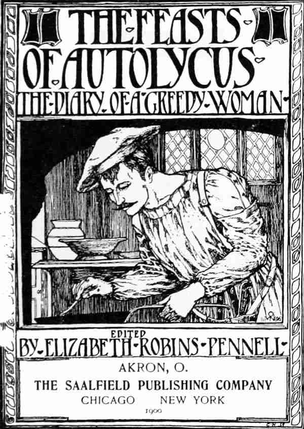 The Feasts of Autolycus: The Diary of a Greedy Woman cover