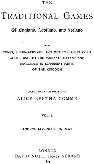 The Traditional Games of England, Scotland, and Ireland (Vol 1 of 2) / With Tunes, Singing-Rhymes and Methods of Playing etc. cover