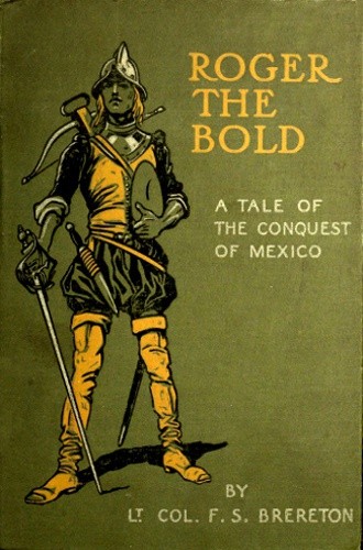 Roger the Bold: A Tale of the Conquest of Mexico cover