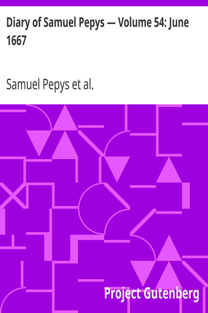 Diary of Samuel Pepys — Volume 54: June 1667 cover