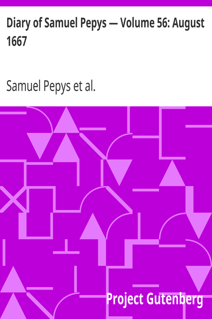 Diary of Samuel Pepys — Volume 56: August 1667 cover