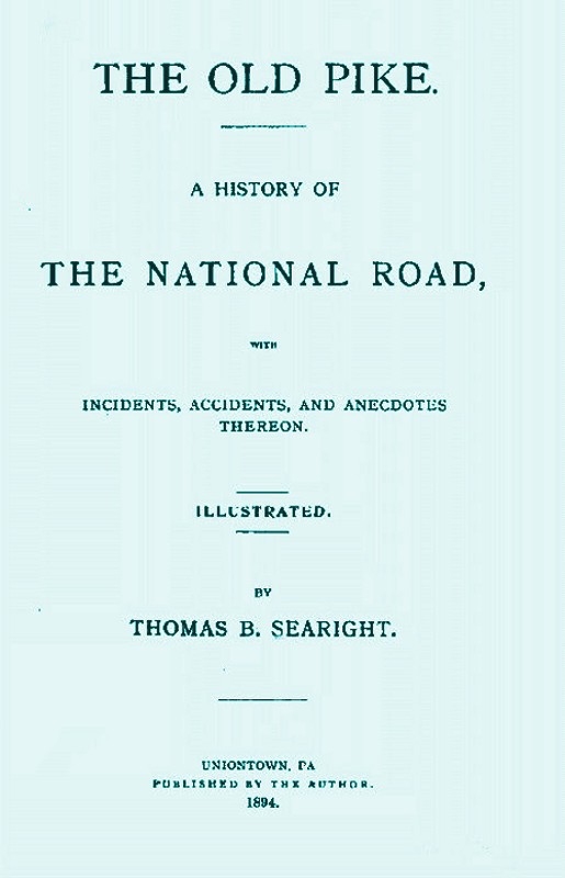 The Old Pike / A History of the National Road, with Incidents, Accidents, and Anecdotes Thereon cover