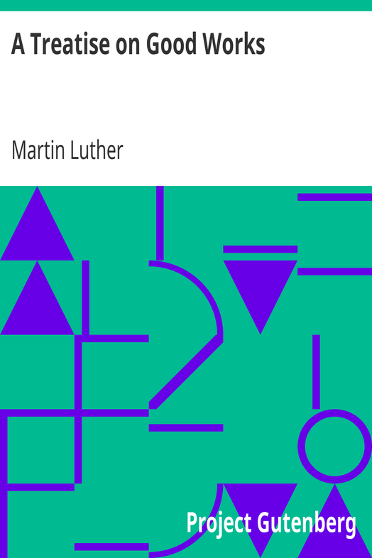 A Treatise on Good Works cover