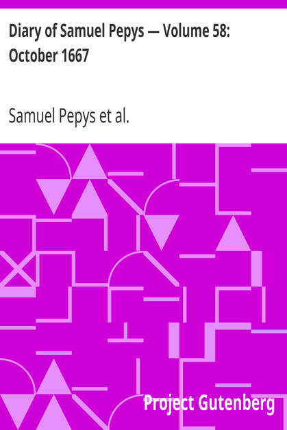 Diary of Samuel Pepys — Volume 58: October 1667 cover