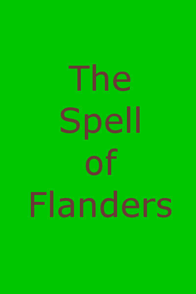The Spell of Flanders / An Outline of the History, Legends and Art of Belgium's Famous Northern Provinces cover