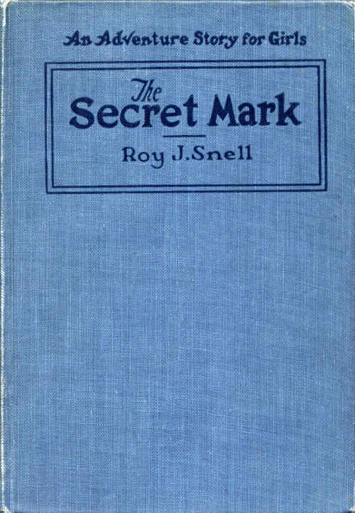 The Secret Mark / An Adventure Story for Girls cover