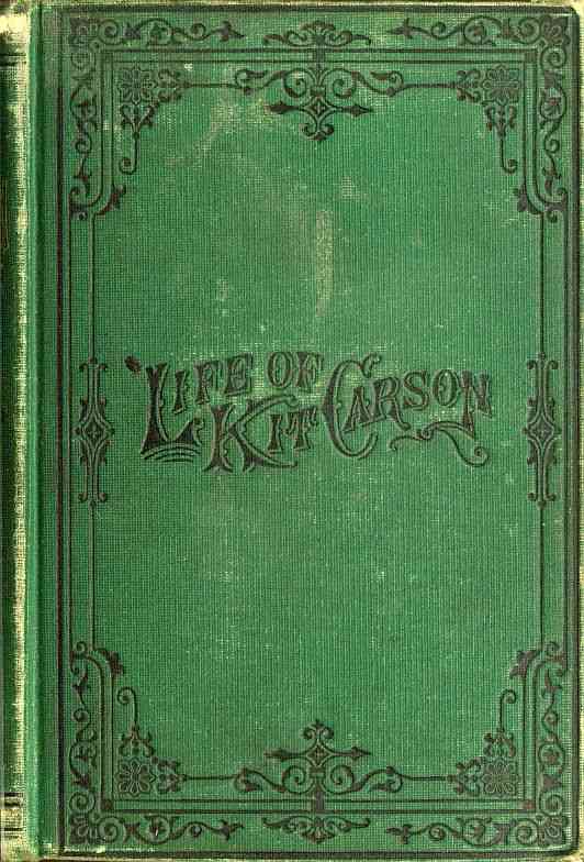 Life of Kit Carson, the Great Western Hunter and Guide cover