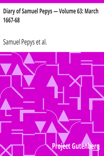 Diary of Samuel Pepys — Volume 63: March 1667-68 cover