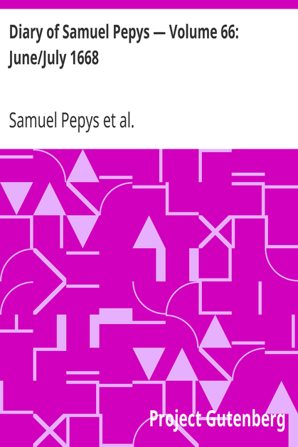 Diary of Samuel Pepys — Volume 66: June/July 1668 cover