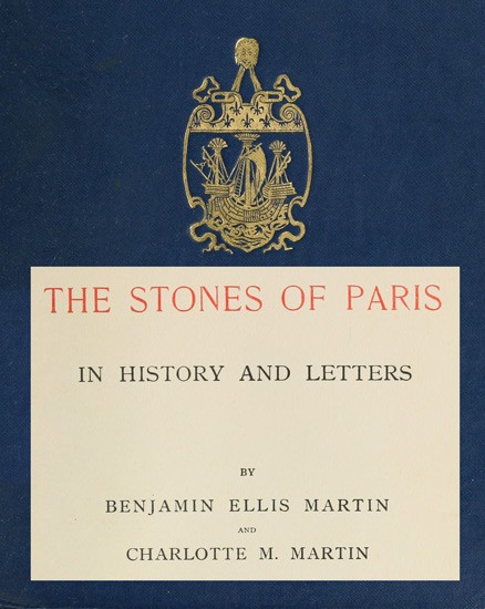 The Stones of Paris in History and Letters, Volume 1 (of 2) cover