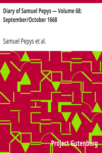 Diary of Samuel Pepys — Volume 68: September/October 1668 cover