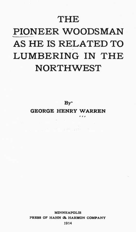 The Pioneer Woodsman as He Is Related to Lumbering in the Northwest cover
