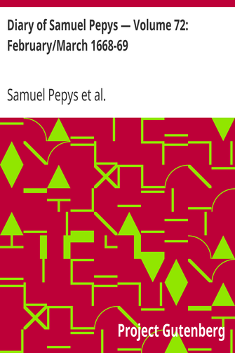 Diary of Samuel Pepys — Volume 72: February/March 1668-69 cover