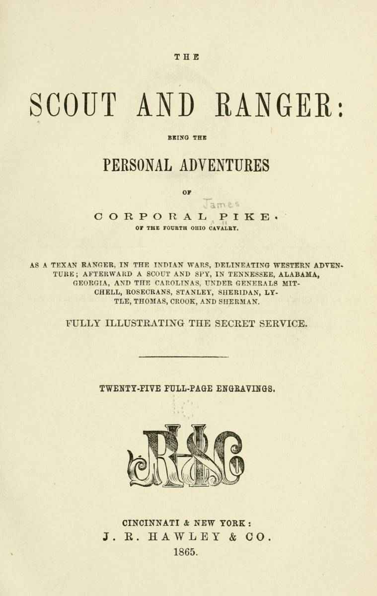 The Scout and Ranger / Being the Personal Adventures of Corporal Pike of the Fourth Ohio cavalry cover