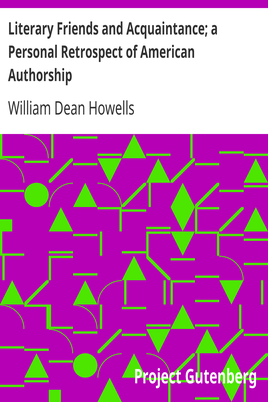 Literary Friends and Acquaintance; a Personal Retrospect of American Authorship cover