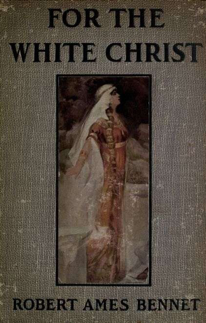 For the White Christ: A Story of the Days of Charlemagne cover