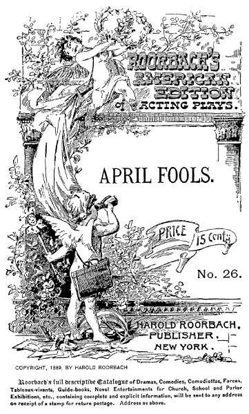 April Fools: A farce in one act for three male characters cover