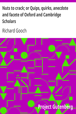 Nuts to crack; or Quips, quirks, anecdote and facete of Oxford and Cambridge Scholars cover