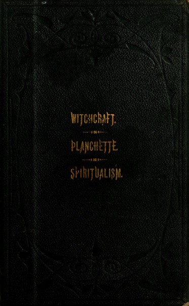The Salem Witchcraft, the Planchette Mystery, and Modern Spiritualism / With Dr. Doddridge's Dream cover