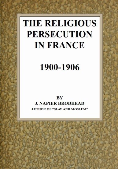The Religious Persecution in France 1900-1906 cover