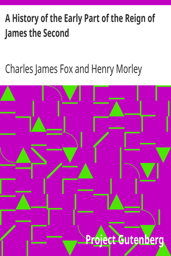 A History of the Early Part of the Reign of James the Second cover