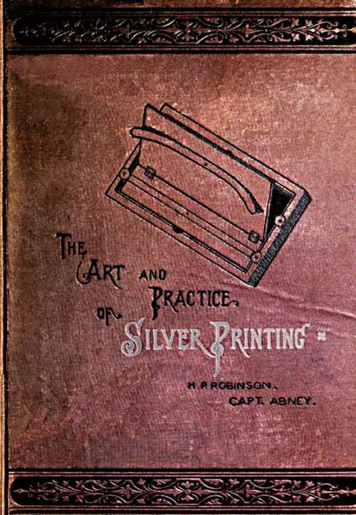 The Art and Practice of Silver Printing cover
