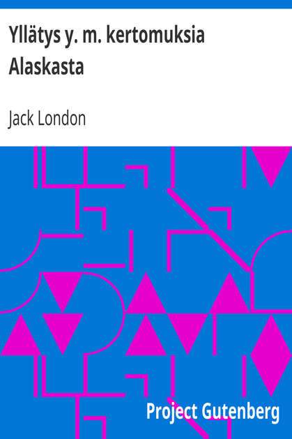 Yllätys y. m. kertomuksia Alaskasta cover