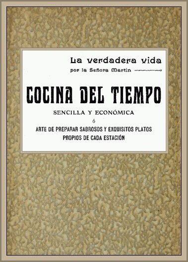 Cocina del tiempo, ó arte de preparar sabrosos y exquisitos platos propios de cada estación cover