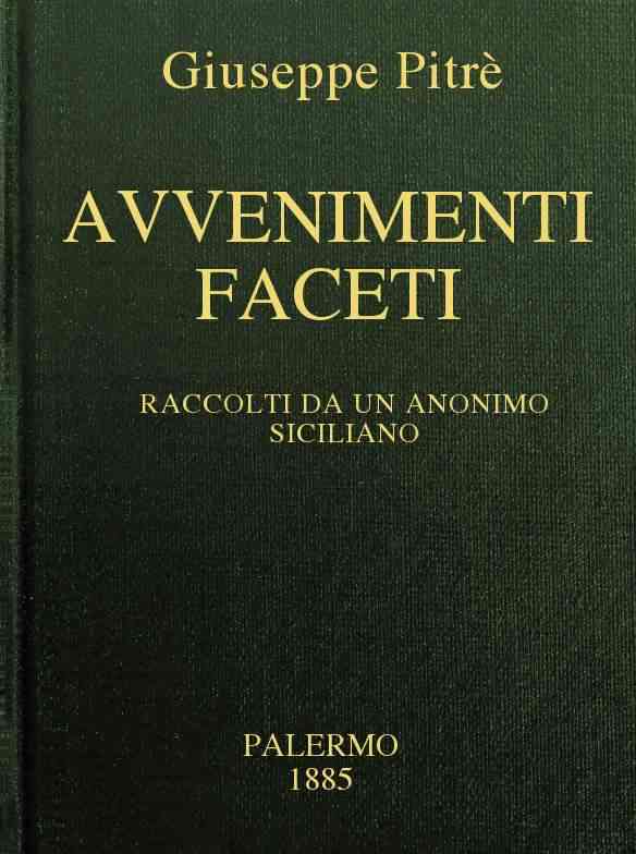 Avvenimenti faceti: Raccolti da un Anonimo Siciliano del secolo XVIII cover