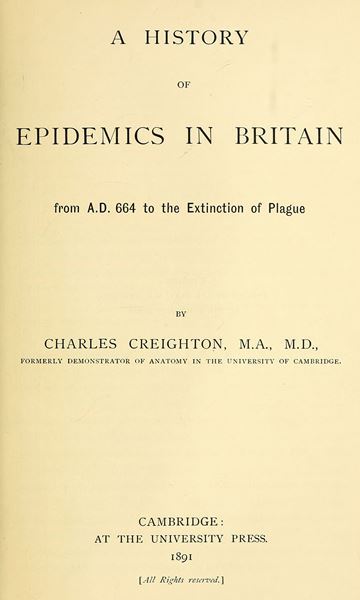 A History of Epidemics in Britain, Volume 1 (of 2) / From A.D. 664 to the Extinction of Plague cover