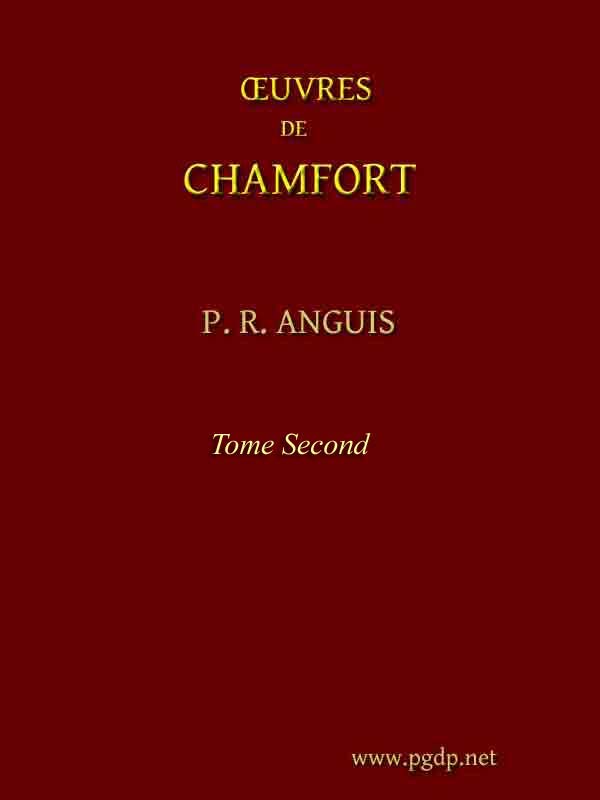 Œuvres complètes de Chamfort (Tome 2) / Recueillies et publiées, avec une notice historique sur la vie et les écrits de l'auteur. cover