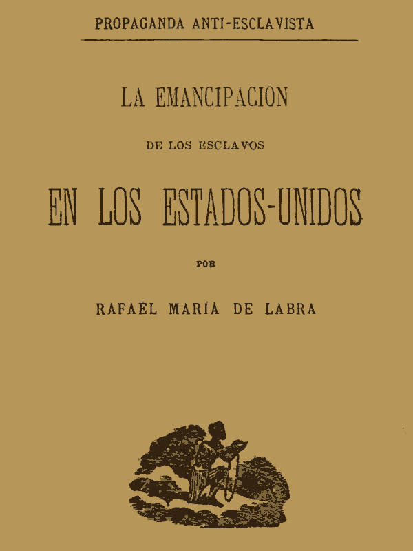 La emancipacion de los esclavos en los Estados Unidos cover