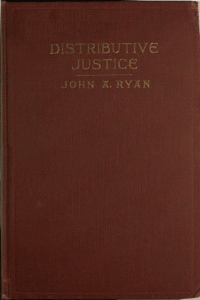 Distributive Justice: The Right and Wrong of Our Present Distribution of Wealth cover