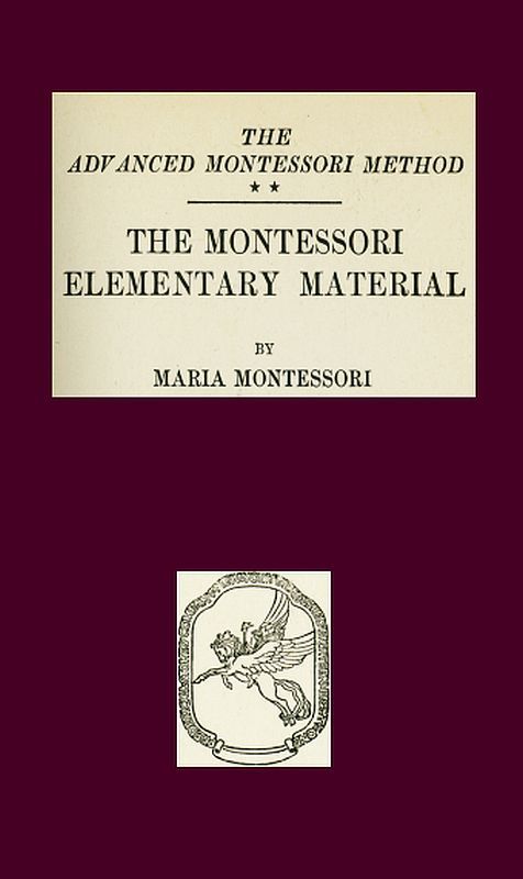 The Montessori Elementary Material / The Advanced Montessori Method cover
