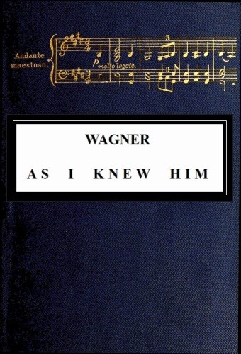 Wagner as I Knew Him cover