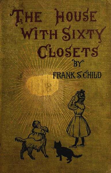 The House With Sixty Closets: A Christmas Story for Young Folks and Old Children cover