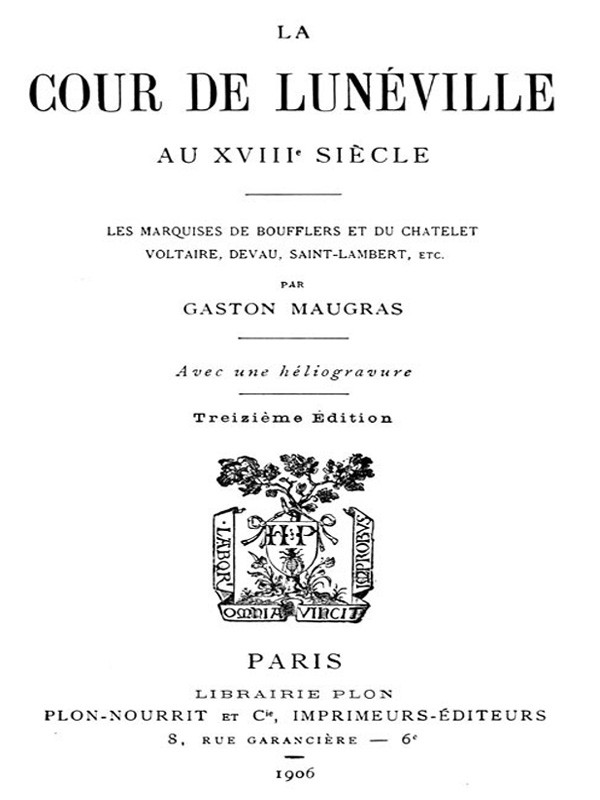 La Cour de Lunéville au XVIIIe siècle / Les marquises de Boufflers et du Châtelet, Voltaire, Devau, Saint-Lambert, etc. cover