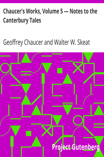 Chaucer's Works, Volume 5 — Notes to the Canterbury Tales cover