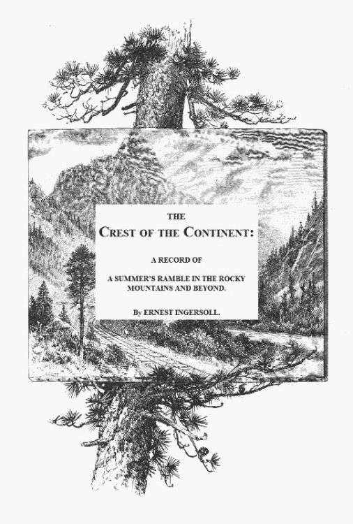 The Crest of the Continent: A Summer's Ramble in the Rocky Mountains and Beyond cover