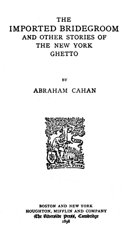 The Imported Bridegroom, and Other Stories of the New York Ghetto cover