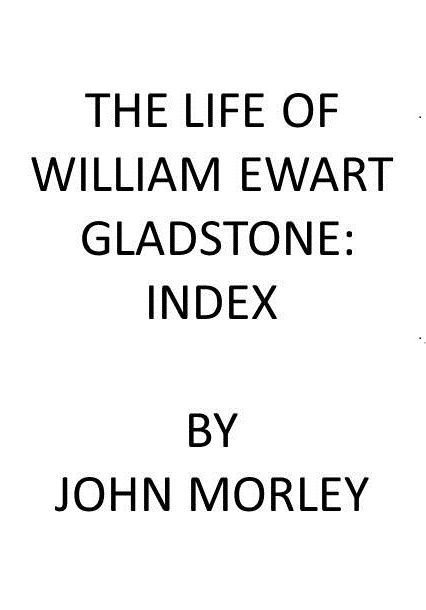 The Life of William Ewart Gladstone: Index cover