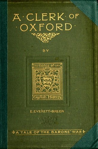 A Clerk of Oxford, and His Adventures in the Barons' War cover
