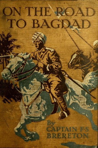 On the Road to Bagdad: A Story of Townshend's Gallant Advance on the Tigris cover