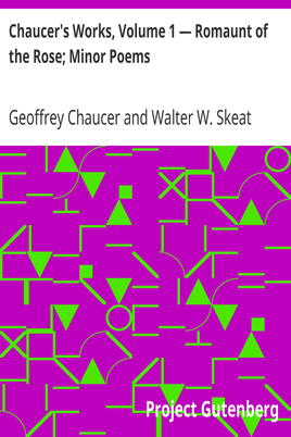 Chaucer's Works, Volume 1 — Romaunt of the Rose; Minor Poems cover