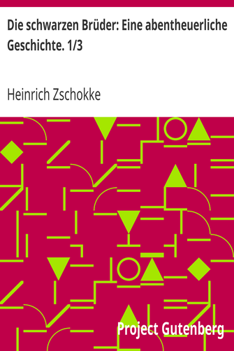 Die schwarzen Brüder: Eine abentheuerliche Geschichte. 1/3 cover