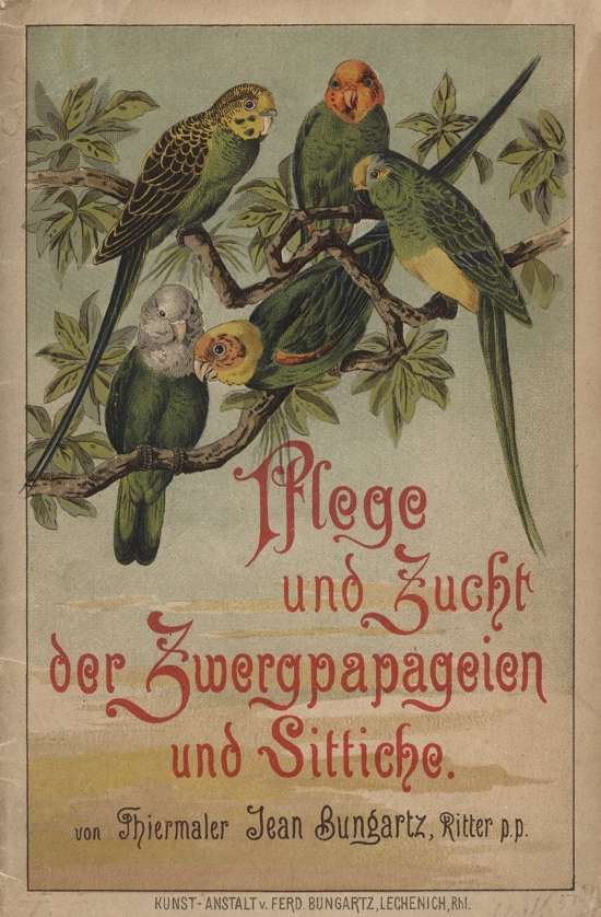 Pflege und Zucht der Zwergpapageien und Sittiche / Kurze Anleitung zur Behandlung und Pflege cover
