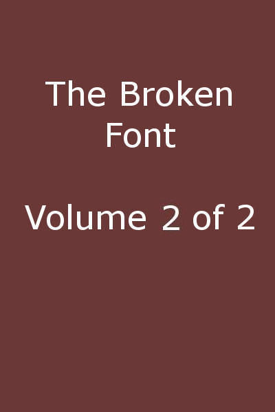 The Broken Font: A Story of the Civil War, Vol. 2 (of 2) cover