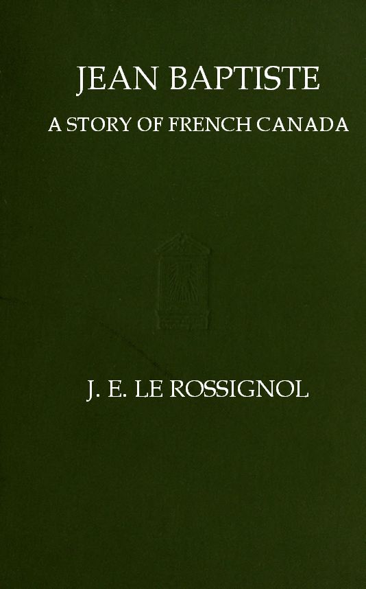 Jean Baptiste: A Story of French Canada cover