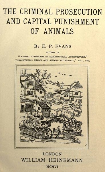 The Criminal Prosecution and Capital Punishment of Animals cover